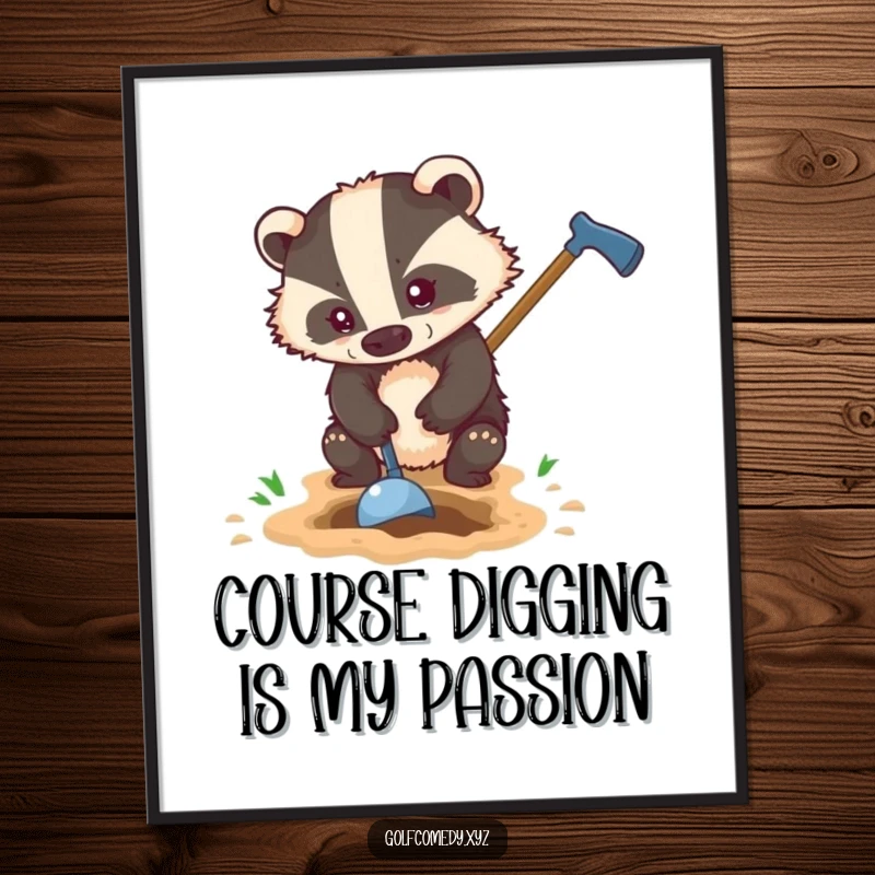 Funny Free Printable Wall Art: Determined badger digs a hole with a golf club, showcasing intense focus.