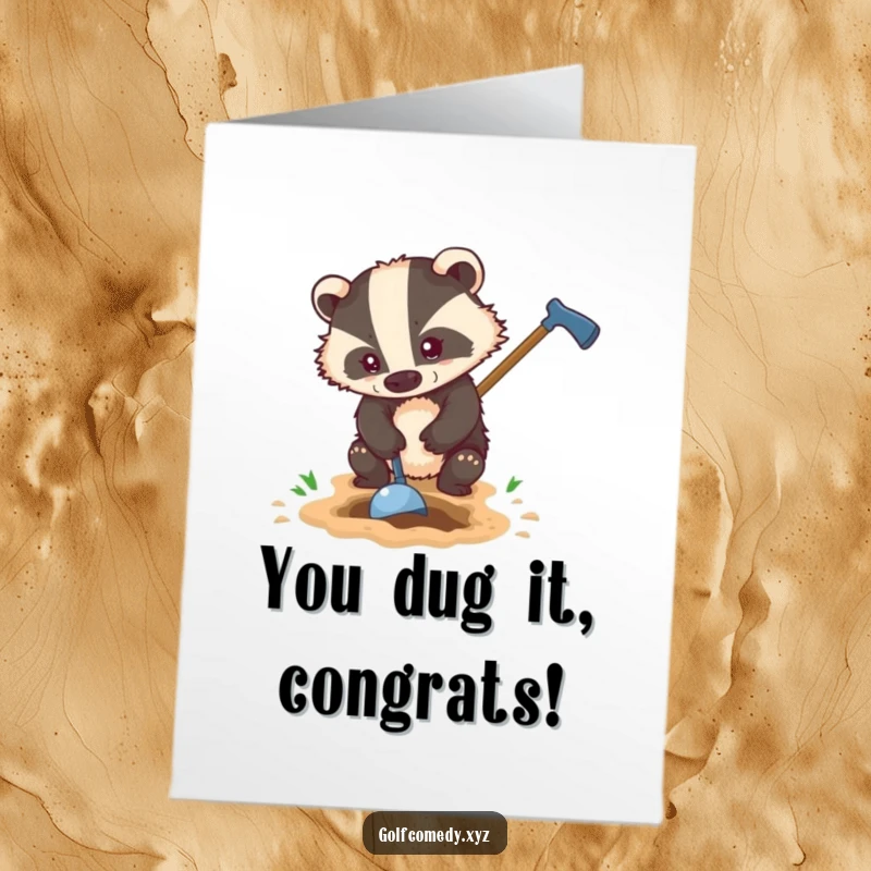 Funny Free Printable Congratulations Card: Focused badger digs a hole with a golf club, celebrating a win.