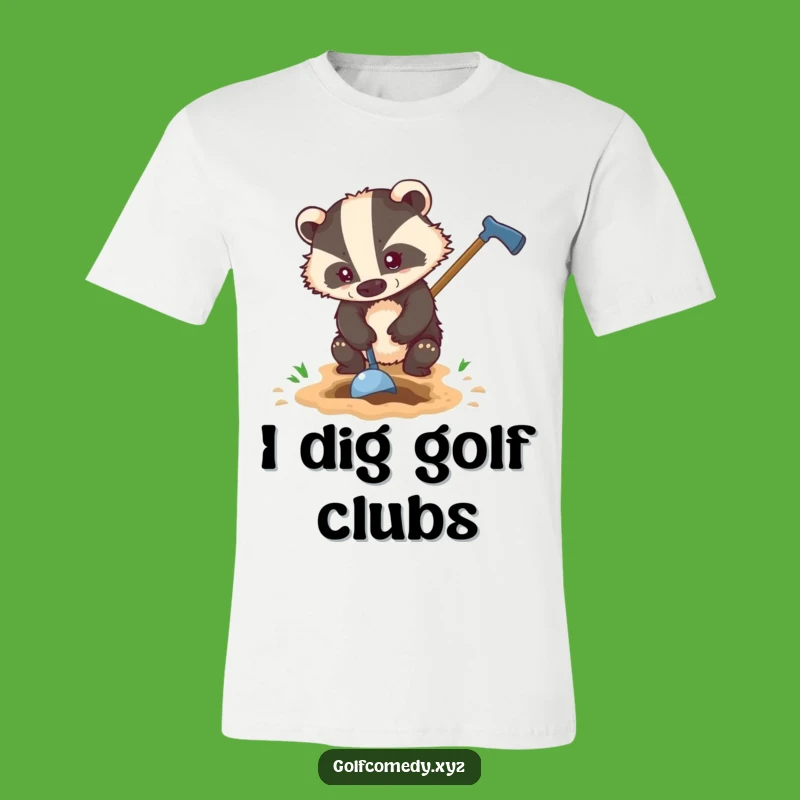 Funny Badger Golf T-Shirt - Gritty & Hilarious Golfer Tee Gift